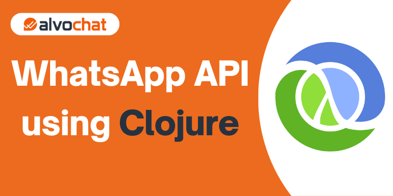 How to Send a WhatsApp API using Clojure-alvochat