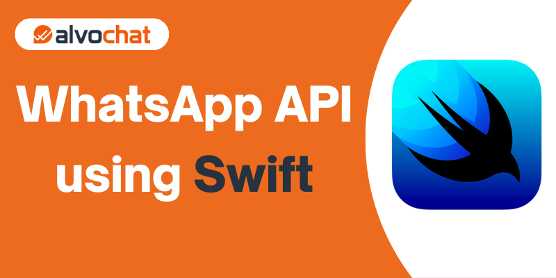How to Send a WhatsApp API using Swift - alvochat